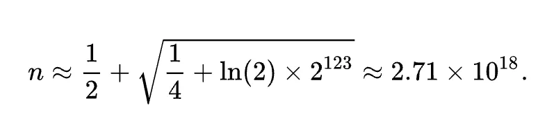 Mathematical formula showing n ≈ 1/2 + √(1/4 + 2 × ln(2) × 2^122) ≈ 2.71 × 10^18